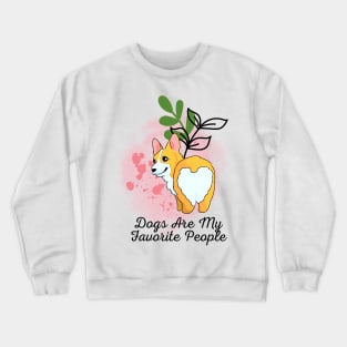 Dogs Are My Favorite People Crewneck Sweatshirt